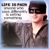 Westley from Princess Bride with the quote "Life is pain. Anyone who says differently is selling something."